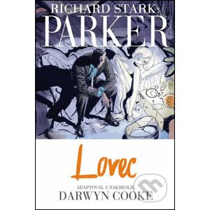 Parker: Lovec - Richard Stark, Darwyn Cooke