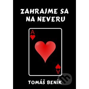 Zahrajme sa na neveru - Tomáš Beník