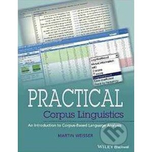 Practical Corpus Linguistics - Martin Weisser
