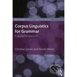 Corpus Linguistics for Grammar - Christian Jones, Daniel Waller