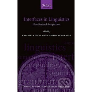 Interfaces in Linguistics - Raffaella Folli, Christiane Ulbrich