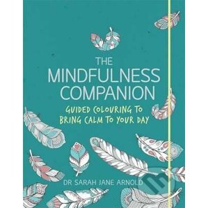 The Mindfulness Companion - Sarah Jane Arnold