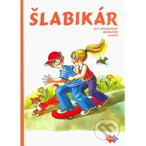 Šlabikár pre 5. ročník špeciálnych základných škôl (B) - Silvia Škultétyová, Lenka Čertíková