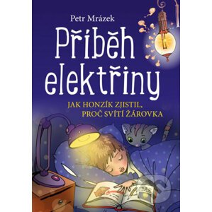 Příběh elektřiny - Petr Mrázek, Aleš Čuma (ilustrácie)