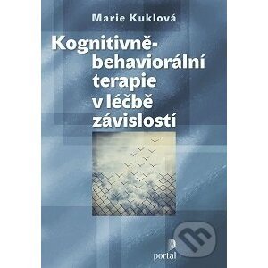 Kognitivně-behaviorální terapie v léčbě závislostí - Marie Kuklová