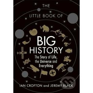 The Little Book of Big History - Ian Crofton, Jeremy Black