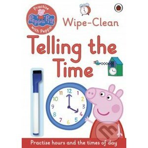 Peppa Pig: Wipe-Clean Telling the Time - Ladybird Books