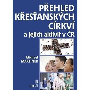 Přehled křesťanských církví a jejich aktivit v ČR - Michael Martinek