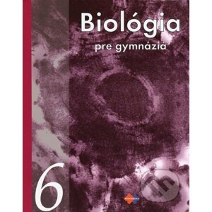 Biológia pre gymnáziá 6 - Katarína Ušáková a kolektív