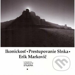 Ikonickosť - Prestupovanie Slnka - Erik Markovič