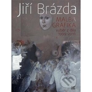 Malba, grafika - Jiří Brázda