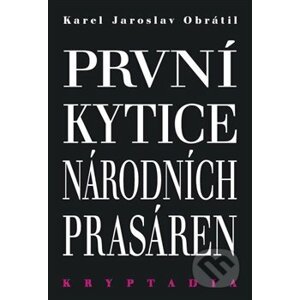 První Kytice národních prasáren - Karel Jaroslav Obrátil