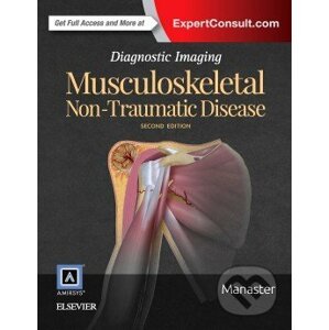 Diagnostic Imaging: Musculoskeletal Non-Traumatic Disease - B.J. Manaster