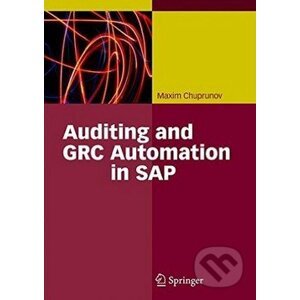 Auditing and GRC Automation in SAP - Maxim Chuprunov