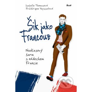 Šik jako Francouz - Isabelle Thomas, Frédérique Veysset