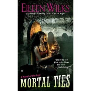 Mortal Ties - Eileen Wilks