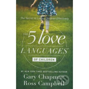 The 5 Love Languages of Children - Gary Chapman, Ross Campbell