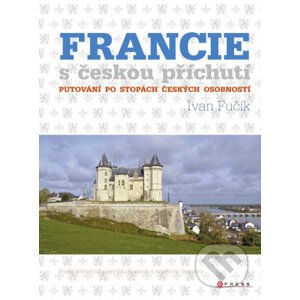 Francie s českou příchutí - Ivan Fučík
