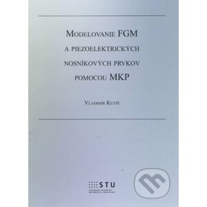 Modelovanie FGM a piezoelektrických nosníkových prvkov pomocou MKP - Vladimír Kutiš