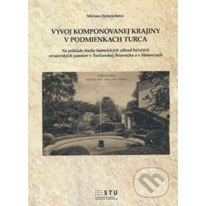 Vývoj komponovanej krajiny v podmienkach Turca - Miriam Heinrichová