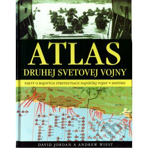 Atlas druhej svetovej vojny - David Jordan, Andrew Wiest