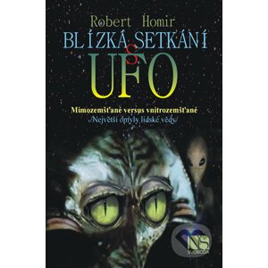 Blízká setkání s UFO - Robert Homir