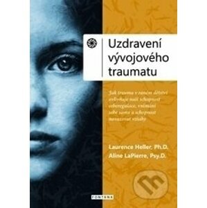 Uzdravení vývojového traumatu - Laurence Heller, Aline LaPierre
