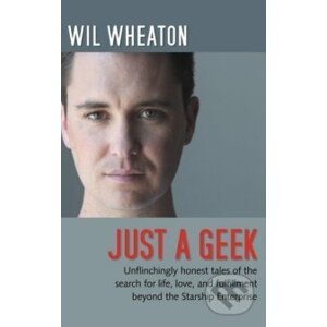 Just a Geek - Wil Wheaton
