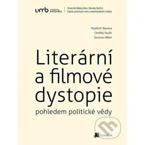 Literární a filmové dystopie pohledem politické vědy - Vladimír Naxera