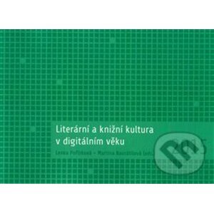 Literární a knižní kultura v digitálním věku - Lenka Pořízková, Martina Navrátilová