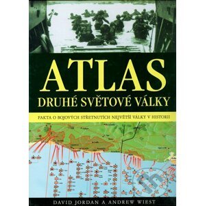 Atlas druhé světové války - David Jordan, Andrew Wiest