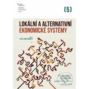 Lokální a alternativní ekonomické systémy - Radim Kotala