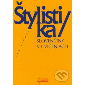 Štylistika slovenčiny v cvičeniach - Ján Findra