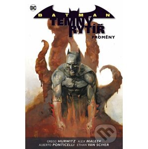 Batman Temný rytíř 4: Proměny - Gregg Hurwitz, Alex Maleev, Ethan Van Sciver