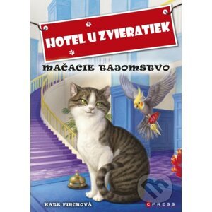 Hotel U zvieratiek: Mačacie tajomstvo - Kate Finch, John Steven Gurney