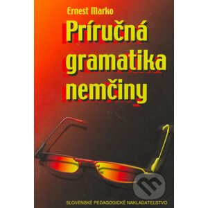 Príručná gramatika nemčiny - Ernest Marko