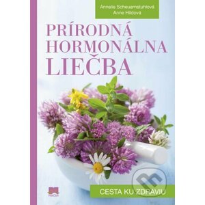 Prírodná hormonálna liečba - Annelie Scheuernstuhl, Anne Hild