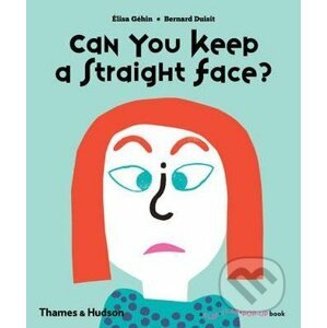 Can You Keep a Straight Face? - Elsa Gehin, Bernard Duisit