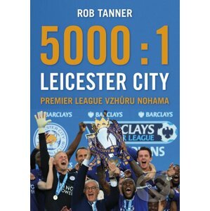 5000 : 1 Leicester City - Rob Tanner