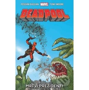 Deadpool: Mrtví prezidenti - Brian Posehn, Gerry Duggan, Tony Moore