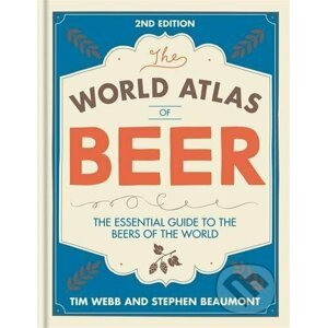 The World Atlas of Beer - Tim Webb