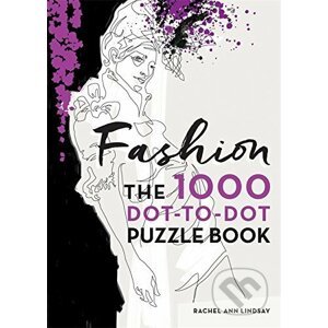 Fashion: 1000 Dot-to-Dot Puzzle Book - Rachel Ann Lindsay
