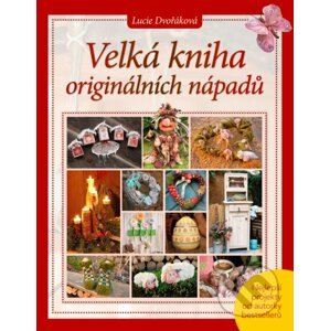 Velká kniha originálních nápadů - Lucie Dvořáková