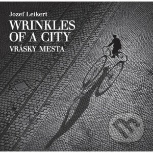 Vrásky mesta / Wrinkles of a city / Die Falten einer Stadt - Jozef Leikert