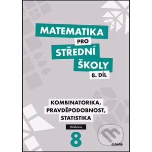 Matematika pro střední školy 8. díl - R. Horenský, I. Janů, M. Květoňová