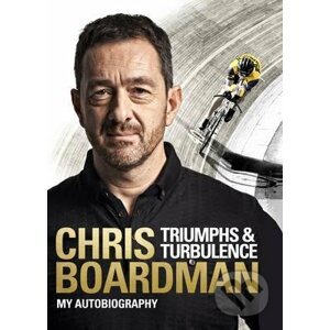 Triumphs and Turbulence - Chris Boardman