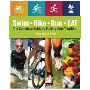 Swim, Bike, Run, Eat - Tom Holland, Amy Goodson