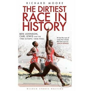 The Dirtiest Race in History - Richard Moore