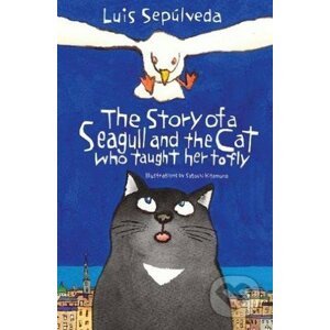 The Story of a Seagull and the Cat Who Taught Her to Fly - Luis Sepúlveda