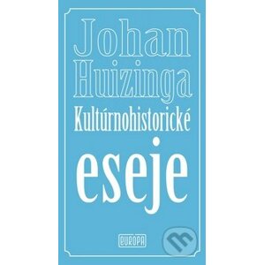 Kultúrnohistorické eseje - Johan Huizinga